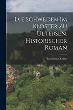 Die Schweden im Kloster zu Uetersen. Historischer Roman