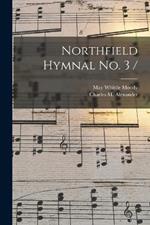 Northfield Hymnal No. 3 /