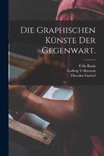 Die Graphischen Künste der Gegenwart.