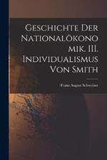 Geschichte der Nationaloekonomik. III. Individualismus von Smith