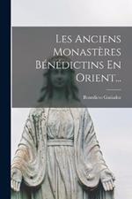 Les Anciens Monasteres Benedictins En Orient...