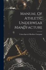 Manual Of Athletic Underwear Manufacture