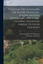 Nouveau Dictionnaire De Poche, Francois-italien (nuovo Dizionario Portatile, Italiano-francese) Abrege De Celui D'alberti