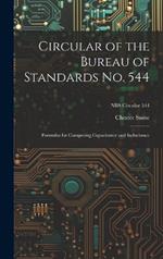 Circular of the Bureau of Standards No. 544: Formulas for Computing Capacitance and Inductance; NBS Circular 544