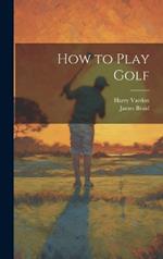 How to Play Golf