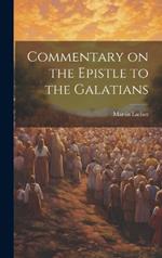 Commentary on the Epistle to the Galatians