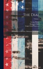 The Dial: A Magazine for Literature, Philosophy, and Religion; Volume 1