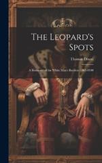 The Leopard's Spots: A Romance of the White Man's Burden--1865-1900