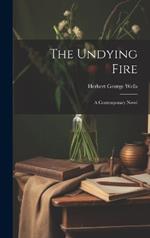 The Undying Fire: A Contemporary Novel