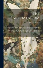 The Panchatantra: A Collection of Ancient Hindu Tales in Its Oldest Recension, the Kashmirian, Entitled Tantrakhyayika; the Original Sanskrit Text, Editio Minor, Reprinted From the Critical Editio Major Which Was Made for the Königliche Gesellschaft D
