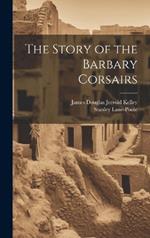 The Story of the Barbary Corsairs