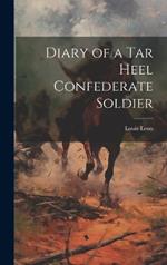 Diary of a Tar Heel Confederate Soldier