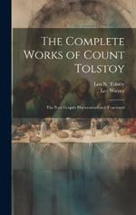 The Complete Works of Count Tolstoy: The Four Gospels Harmonized and Translated