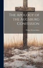 The Apology of the Augsburg Confession