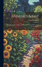 Annuals & Biennials, the Best Annual and Biennial Plants and Their Uses in the Garden