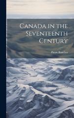 Canada in the Seventeenth Century