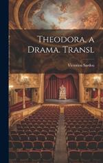 Theodora, a Drama. Transl