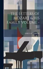 The Letters of Mozart & His Family Volume - III