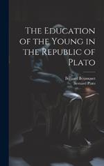 The Education of the Young in the Republic of Plato