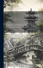 China: Travels and Investigations in the 