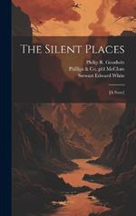 The Silent Places: [a Story]