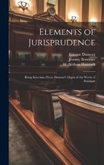 Elements of Jurisprudence: Being Selections From Dumont's Digest of the Works of Bentham