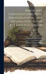 Imaginary Conversations. With Bibliographical and Explanatory Notes by Charles G. Crump; 3