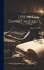 Life of Col. David Crockett