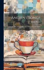 Ancient Songs: From the Time of King Henry the Third, to the Revolution