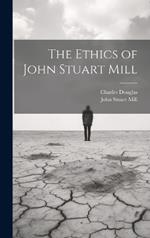 The Ethics of John Stuart Mill