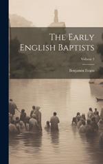 The Early English Baptists; Volume 1