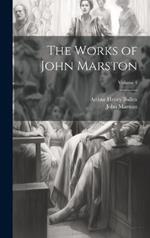 The Works of John Marston; Volume 1