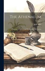 The Athenaeum: A Magazine of Literary and Miscellaneous Information; Volume 1