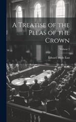 A Treatise of the Pleas of the Crown; Volume 2
