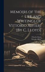 Memoirs of the Life and Writings of Vittorio Alfieri [By C. Lloyd]