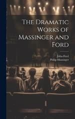 The Dramatic Works of Massinger and Ford