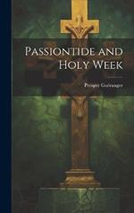 Passiontide and Holy Week