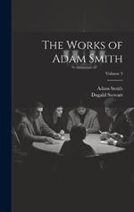 The Works of Adam Smith; Volume 3