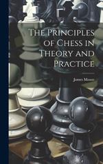 The Principles of Chess in Theory and Practice