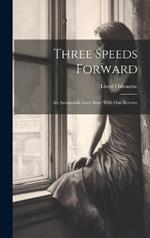 Three Speeds Forward: An Automobile Love Story With One Reverse