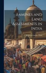 Famines and Land Assessments in India