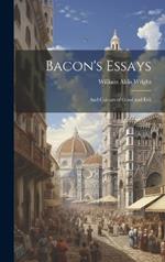 Bacon's Essays: And Colours of Good and Evil