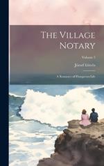 The Village Notary: A Romance of Hungarian Life; Volume 3