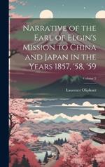 Narrative of the Earl of Elgin's Mission to China and Japan in the Years 1857, '58, '59; Volume 2