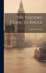 The Visitor's Guide To Knole