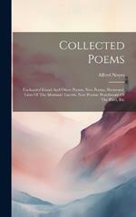 Collected Poems: Enchanted Island And Other Poems. New Poems. Sherwood. Tales Of The Mermaid Tavern. New Poems: Watchword Of The Fleet, Etc