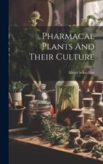 Pharmacal Plants And Their Culture