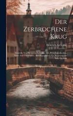 Der Zerbrochene Krug: Nouvelle Von Heinrich Zschokke, Ed., With Introduction, Notes And Vocabulary, And Paraphrases For Retranslation Into German