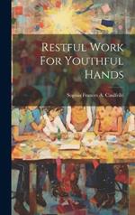 Restful Work For Youthful Hands