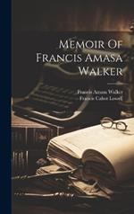 Memoir Of Francis Amasa Walker